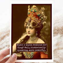 Load image into Gallery viewer, Raven's Rest Studio - Card. What's a Queen Without Her King?
