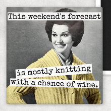 Load image into Gallery viewer, Raven's Rest Studio - Fridge Magnet. This Weekend's Forecast Is Mostly Knitting...
