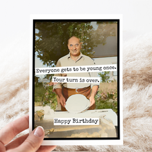 Load image into Gallery viewer, Raven's Rest Studio - Birthday Card. Your Turn Is Over. Vintage Photo Card for Man
