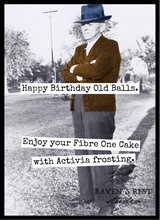 Load image into Gallery viewer, Raven's Rest Studio - Card. Happy Birthday Old Balls. Enjoy Your Fibre One Cake...
