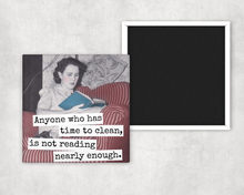 Load image into Gallery viewer, Raven's Rest Studio - Funny Magnet. Anyone Who Has Time To Clean... Book Magnet.
