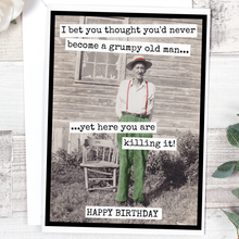 Load image into Gallery viewer, Raven's Rest Studio - I Bet You Thought You'd Never Become A Grumpy Old Man...
